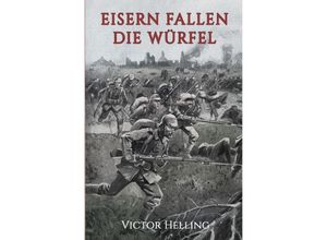 9783750243750 - Eisern fallen die Würfel - Victor Helling Kartoniert (TB)