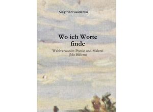 9783750244306 - Wo ich Worte finde - Siegfried Swiderski Kartoniert (TB)