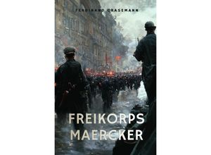 9783750244818 - Freikorps Maercker - Ferdinand Crasemann Kartoniert (TB)