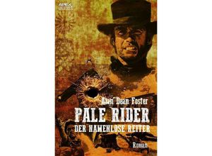 9783750244863 - PALE RIDER - DER NAMENLOSE REITER - Alan Dean Foster Kartoniert (TB)