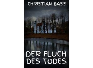 9783750245259 - Der Fluch des Todes - Christian Bass Kartoniert (TB)