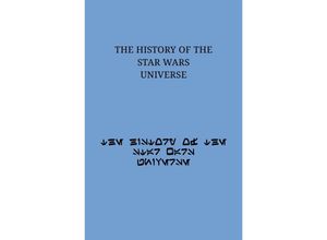 9783750245518 - The History of the Star Wars Universe - Count Wedge Wasoba Kartoniert (TB)