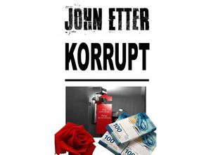 9783750245556 - John Etter - Privatdetektiv   JOHN ETTER - Korrupt - John Etter Kartoniert (TB)