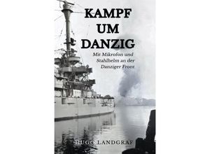 9783750245891 - Kampf um Danzig - Hugo Landgraf Kartoniert (TB)