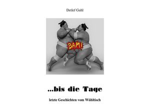 9783750245983 -    bis die Tage (Die weißen Bücher) - Detlef Guhl Kartoniert (TB)