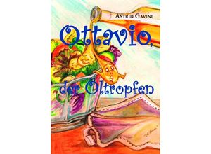 9783750246430 - Ottavio der Öltropfen - Astrid Gavini Kartoniert (TB)