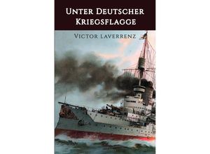 9783750247215 - Unter deutscher Kriegsflagge - Victor Laverrenz Kartoniert (TB)