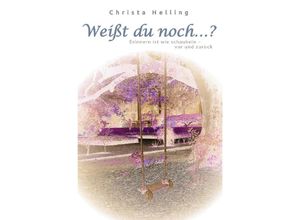 9783750247543 - Weißt du noch ? - Christa Helling Kartoniert (TB)