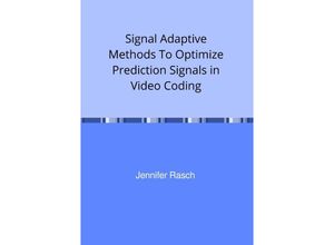 9783750247741 - Signal Adaptive Methods To Optimize Prediction Signals in Video Coding - Jennifer Rasch Kartoniert (TB)