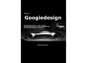 9783750247949 - Design   Automobil   Googiedesign   Automotives der 50er Jahre Gestern - Heute - Morgen - Thomas Steinmetz Kartoniert (TB)