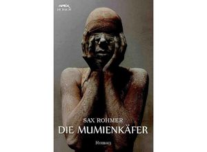 9783750248014 - DIE MUMIENKÄFER - Sax Rohmer Kartoniert (TB)