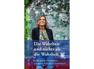 9783750248243 - Die Wahrheit und nichts als die Wahrheit - Denise Lotti Sibler Kartoniert (TB)