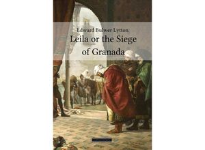 9783750248649 - Leila or the Siege of Granada - Edward Bulwer Lytton Kartoniert (TB)