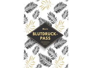 9783750249592 - Mein Blutdruck-Pass Blutdruck-Tagebuch Buch zum Eintragen für die Blutdruckmessung mit dem Blutdruckmessgerät Dokumentation der Blutdruckwerte - Simone Scholz Kartoniert (TB)