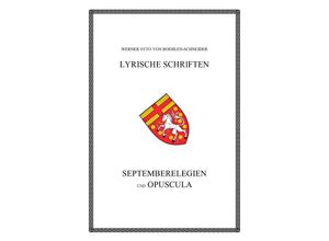 9783750252004 - Septemberelegien und Opuscula - Werner Otto von Boehlen-Schneider Kartoniert (TB)