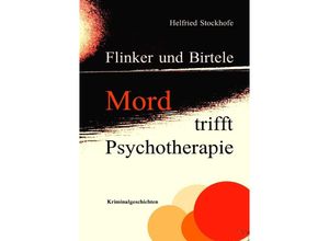 9783750252882 - Flinker und Birtele - Mord trifft Psychotherapie - Helfried Stockhofe Kartoniert (TB)