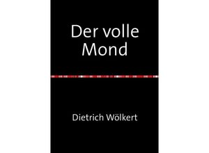 9783750253117 - Der volle Mond - Dietrich Wölkert Kartoniert (TB)