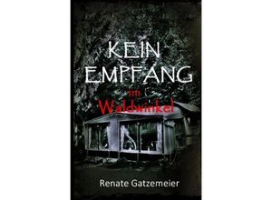 9783750253681 - Kein Empfang im Waldwinkel - Renate Gatzemeier Kartoniert (TB)