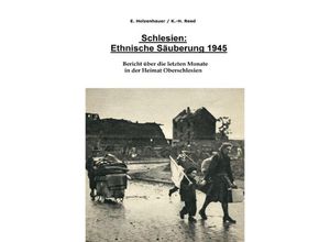 9783750254213 - Schlesien Ethnische Säuberung 1945 - Elisabeth Holzenhauer Kartoniert (TB)