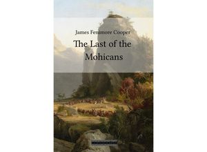 9783750255487 - The Last of the Mohicans - James Fenimore Cooper Kartoniert (TB)