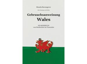 9783750255654 - Gebrauchsanweisung Wales - Ricarda Ravensgrove Kartoniert (TB)