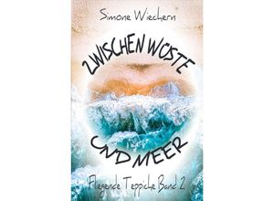 9783750256453 - Zwischen Wüste und Meer - Simone Wiechern Kartoniert (TB)