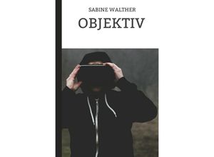 9783750256484 - Objektiv - Sabine Walther Kartoniert (TB)