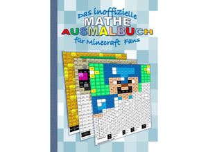 9783750256668 - Das inoffizielle MATHE AUSMALBUCH für MINECRAFT Fans - Brian Gagg Kartoniert (TB)