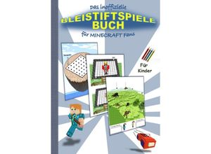 9783750256712 - Das inoffizielle BLEISTIFTSPIELE Buch für MINECRAFT Fans - Brian Gagg Kartoniert (TB)