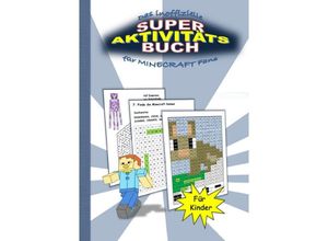 9783750256729 - Das inoffizielle Super Aktivitätsbuch für MINECRAFT Fans - Brian Gagg Kartoniert (TB)