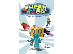 9783750256774 - Das inoffizielle SUPER RÄTSELBUCH für MINECRAFT Fans - Brian Gagg Kartoniert (TB)