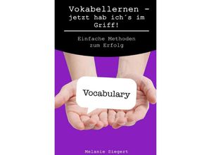 9783750257146 - Vokabellernen - jetzt hab ichs im Griff! - Melanie Siegert Kartoniert (TB)