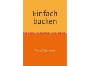 9783750258150 - Einfach backen - Marcel Richmann Kartoniert (TB)