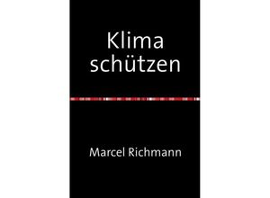 9783750258204 - Klima schützen - Marcel Richmann Kartoniert (TB)