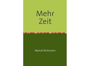 9783750258235 - Mehr Zeit - Marcel Richmann Kartoniert (TB)