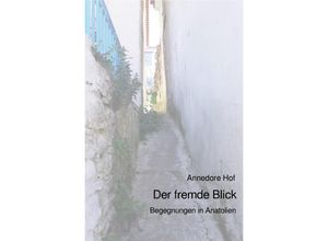 9783750258365 - Der fremde Blick - Annedore Hof Kartoniert (TB)