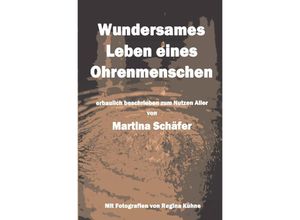 9783750258907 - Wundersames Leben eines Ohrenmenschen - Martina Schäfer Kartoniert (TB)