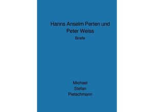 9783750259072 - Hanns Anselm Perten und Peter Weiss - Michael Stefan Pietschmann Kartoniert (TB)