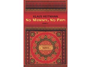 9783750259782 - No Mummy No Papi Band 2 - Klaus L Heitmann Kartoniert (TB)