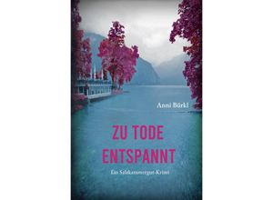 9783750260320 - Zu Tode entspannt - Anni Bürkl Kartoniert (TB)