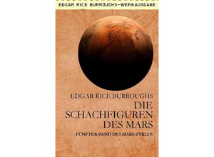 9783750260856 - DIE SCHACHFIGUREN DES MARS - Edgar Rice Burroughs Kartoniert (TB)