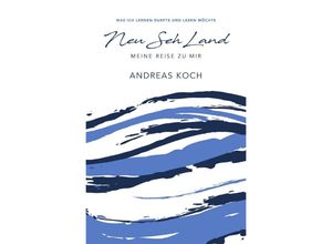 9783750261839 - Neu Seh Land - Andreas Koch Kartoniert (TB)