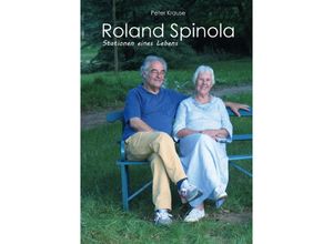 9783750262409 - Roland Spinola Stationen eines Lebens - Peter Krause Kartoniert (TB)