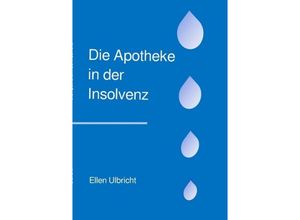 9783750267305 - Die Apotheke in der Insolvenz - Ellen Ulbricht Kartoniert (TB)