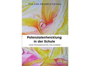 9783750267619 - Potenzialentwicklung in der Schule - Heidrun Drescher-Ochoa Eva Ochoa Drescher Kartoniert (TB)