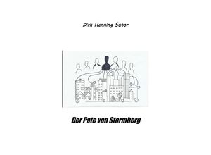 9783750267930 - Der Pate von Stormberg - Dirk Henning Sutor Kartoniert (TB)