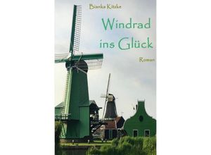 9783750268791 - Windrad ins Glück - Bianka Kitzke Kartoniert (TB)