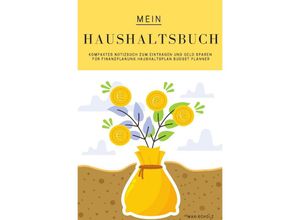 9783750269354 - Mein Haushaltsbuch Kompaktes Notizbuch zum Eintragen und Geld Sparen für Finanzplanung Haushaltsplan Budget Planner - Max Scholz Kartoniert (TB)