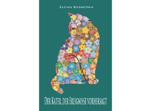 9783750269583 - Der Kater der Ereignisse vorhersagt - Elena Klimowa Kartoniert (TB)