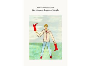 9783750270510 - Der Herr mit den roten Stiefeln - Agnes Schuster Kartoniert (TB)